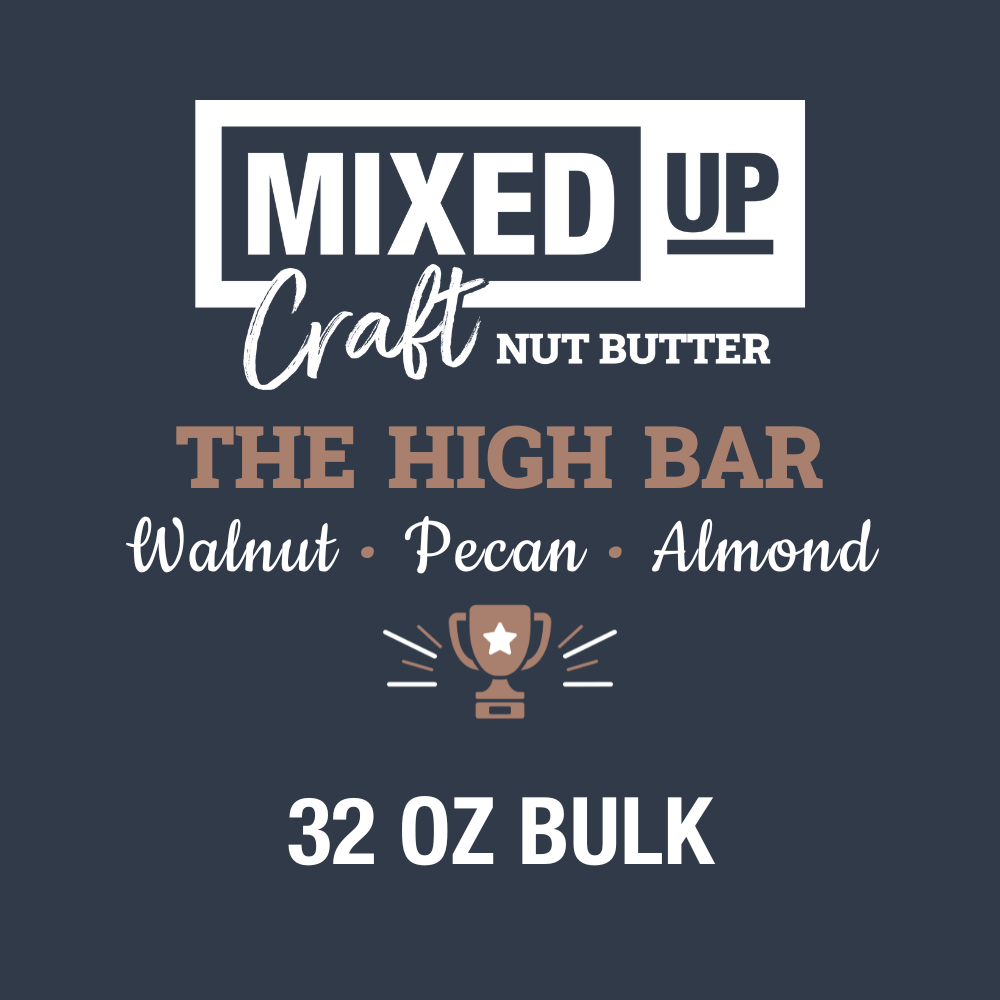 "The High Bar" - Almond, Pecan, and Walnut Nut Butter - 32 oz