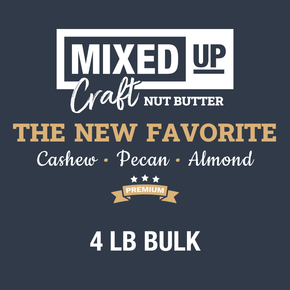 "The New Favorite" - Almond, Pecan, and Cashew Nut Butter - 4 lb